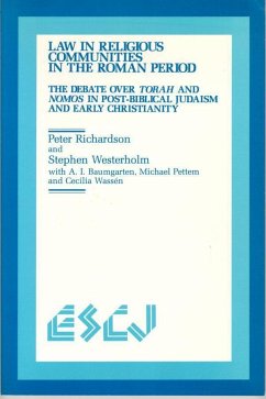 Law in Religious Communities in the Roman Period - Richardson, Peter; Westerholm, Stephen; Baumgarten, Albert I; Pettem, Michael; Wassén, Cecilia