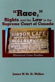 &quote;Race,&quote; Rights and the Law in the Supreme Court of Canada