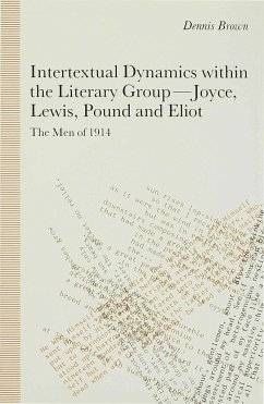 Intertextual Dynamics Within the Literary Group of Joyce, Lewis, Pound and Eliot - Brown, D.