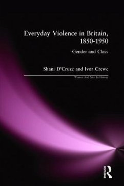 Eveyday Violence in Britian, 1850-1950 - D'Cruze, Shani; Crewe, Ivor