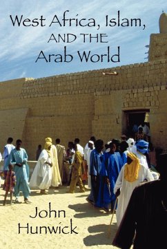 West Africa, Islam, and the Arab World - Hunwick, John O.