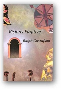 VISIONS FUGITIVE - Gustafson, Ralph