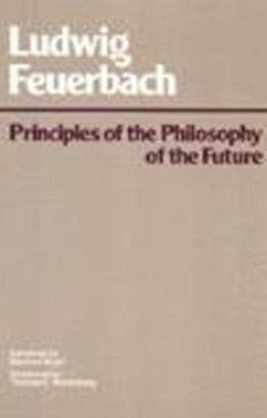 Principles of the Philosophy of the Future - Feuerbach, Ludwig Andreas