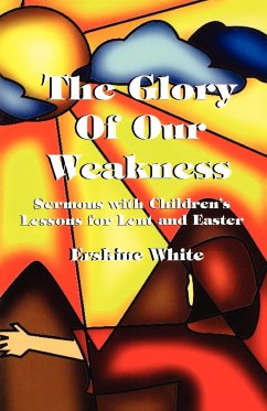 The Glory of Our Weakness - White, Erskine