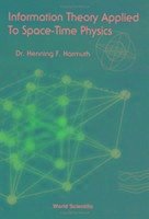 Information Theory Applied to Space-Time Physics - Harmuth, Henning F