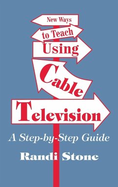 New Ways to Teach Using Cable Television - Stone, Randi