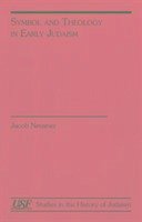 Symbol and Theology in Early Judaism - Neusner, Jacob
