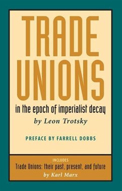 Trade Unions in the Epoch of Imperialist Decay - Trotsky, Leon