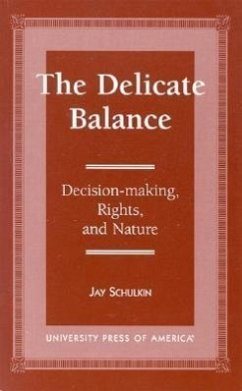 The Delicate Balance: Decision-Making, Rights, and Nature - Schulkin, Jay