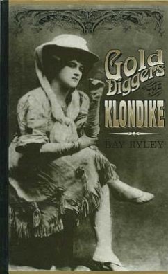 Gold Diggers of the Klondike - Ryley, Bay