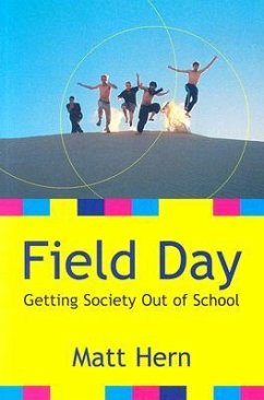 Field Day: Getting Society Out of School - Hern, Matt