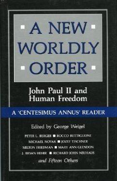 A New Worldly Order: John Paul II and Human Freedom - Weigel, George