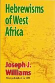 Hebrewisms of West Africa: From the Nile to the Niger with the Jews