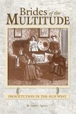 Brides of the Multitude - Prostitution in the Old West