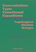 Convolution Type Functional Equations on Topological Abelian Groups - Szekelyhidi, Laszlo