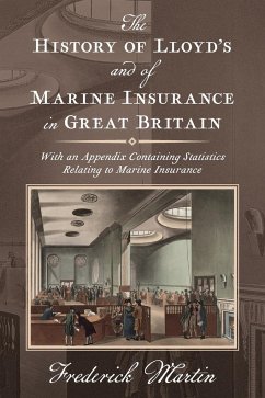 The History of Lloyd's and of Marine Insurance in Great Britain [1876]