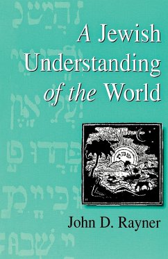 A Jewish Understanding of the World - Rayner, John D.