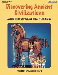 Discovering Ancient Civilizations: Activities to Encourage Creative Thinking - Stark, Rebecca