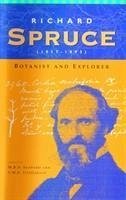 Richard Spruce (1817-1893): Botanist and Explorer - Seaward, M. R. D.; Fitzgerald, S. M. D.