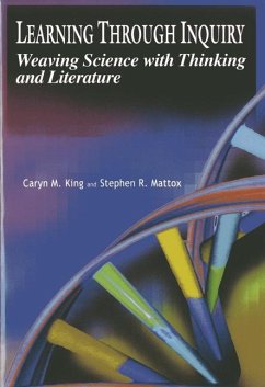 Learning Through Inquiry - King, Caryn M; Mattox, Stephen R
