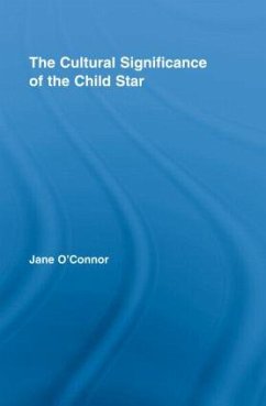 The Cultural Significance of the Child Star - O'Connor, Jane Catherine