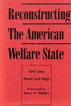 Reconstructing the American Welfare State - Stoesz, David; Karger, Howard
