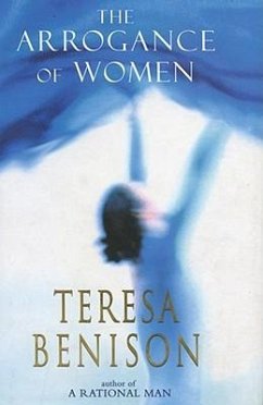 The Arrogance of Women - Benison, Teresa