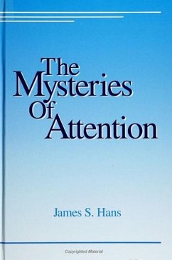 The Mysteries of Attention - Hans, James S