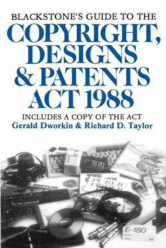 Blackstone's Guide to the Copyright, Designs & Patents ACT 1988 - Taylor, Richard; Dworkin, Gerald; Dworkin