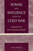 Power and Influence After the Cold War: Germany in East-Central Europe