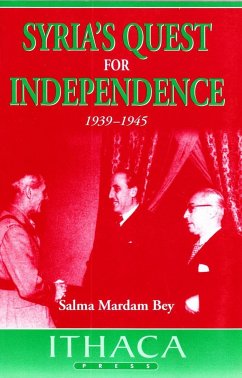 Syria's Quest for Independence: 1939-1945 - Bey, Salma Mardam