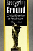 Recovering the Ground: Critical Exercises in Recollection