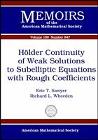 Holder Continuity of Weak Solutions to Subelliptic Equations with Rough Coefficients - Sawyer, Eric T. / Wheeden, Richard L. (eds.)