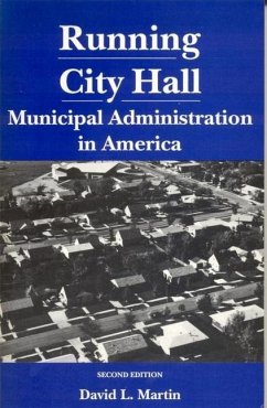 Running City Hall: Municipal Administration in America - Martin, David L.