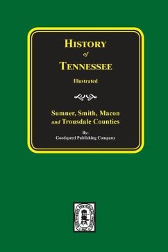 History of Sumner, Smith, Macon and Trousdale Counties, Tennessee - Company, Goodspeed Publishing