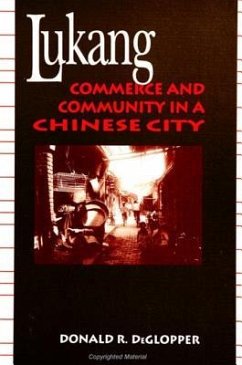 Lukang: Commerce and Community in a Chinese City - DeGlopper, Donald R.