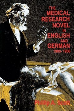 Medical Research Novel in English and German, 1900-1950 - Scott, Phillip A.