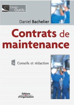 Contrats de maintenance: Conseils et rédaction - Bachelier, Daniel