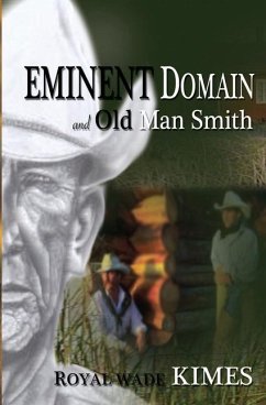 Eminent Domain and Old Man Smith - Kimes, Royal Wade