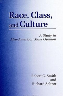 Race, Class, and Culture: A Study in Afro-American Mass Opinion - Smith, Robert C.; Seltzer, Richard