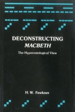 Deconstructing Macbeth - Fawkner, Harald William