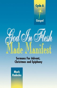 God in Flesh Made Manifest - Radecke, Mark William