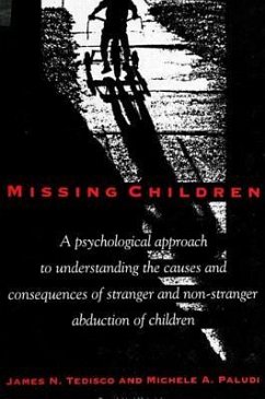 Missing Children: A Psychological Approach to Understanding the Causes and Consequences of Stranger and Non-Stranger Abduction of Childr - Tedisco, James N.; Paludi, Michele A.