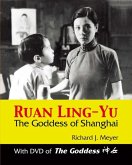 Ruan Ling-Yu: The Goddess of Shanghai (with DVD of the Goddess) [With DVD]