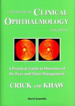 Textbook of Clinical Ophthalmology, A: A Practical Guide to Disorders of the Eyes and Their Management (2nd Edition) - Crick, Ronald Pitts; Khaw, Peng Tee