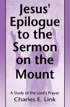 Jesus' Epilogue to the Sermon on the Mount - Link, Charles E.