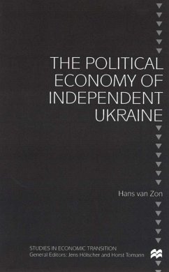 The Political Economy of Independent Ukraine - Zon, H. van