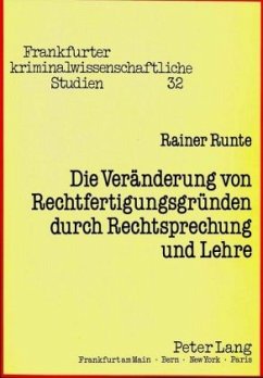 Die Veränderung von Rechtfertigungsgründen durch Rechtsprechung und Lehre - Runte, Rainer