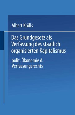 Das Grundgesetz als Verfassung des staatlich organisierten Kapitalismus - Krölls, Albert