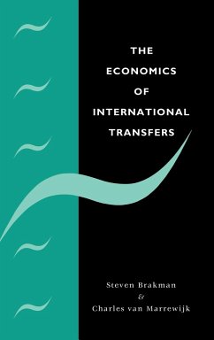 The Economics of International Transfers - Brakman, Steven; Marrewijk, Charles Van; Marrewijk, Charles Van